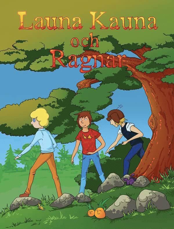 Launa, Kauna och Ragnar