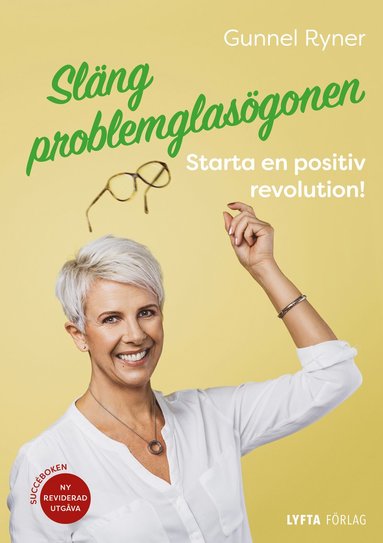 bokomslag Släng problemglasögonen : starta en positiv revolution!