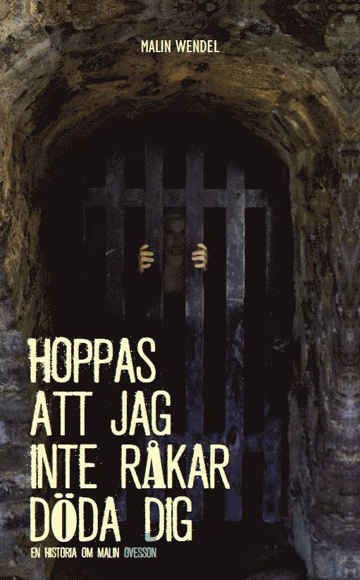 Hoppas att jag inte råkar döda dig