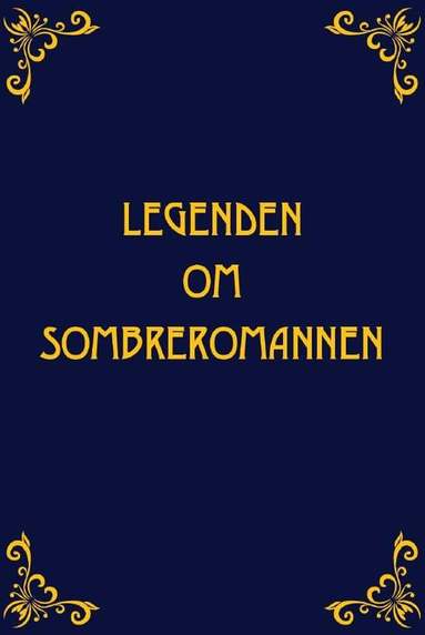 Anna Härdig, Maria Lundberg - Legenden om Sombreromannen, Inbunden