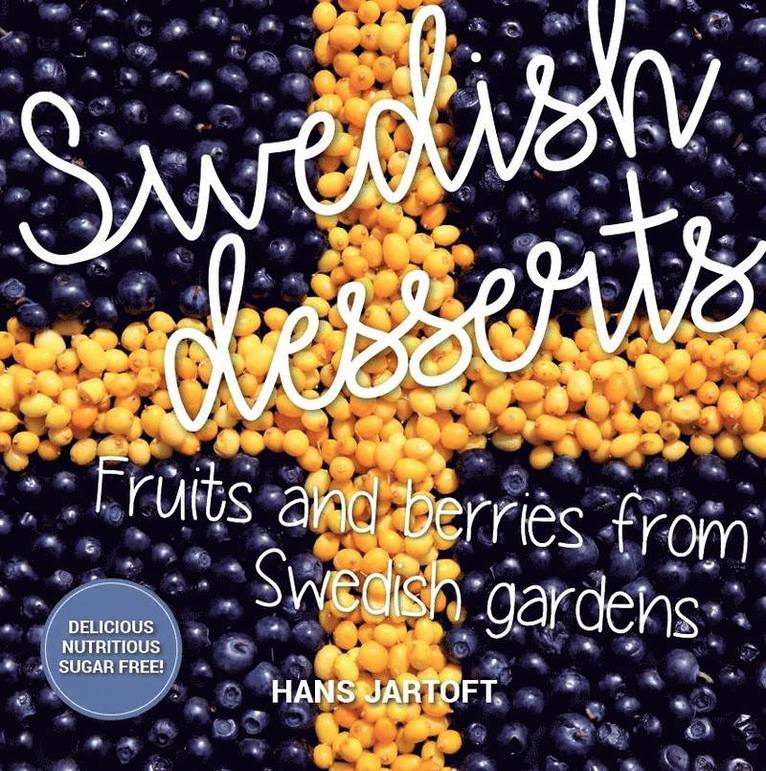 Swedish desserts : fruits and berries from swedish gardens 1