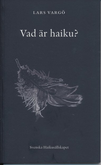 Lars Vargö - Vad är haiku?, Häftad