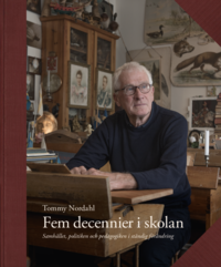 bokomslag Fem decennier i skolan : samhället, politiken och pedagogiken i ständig förändring