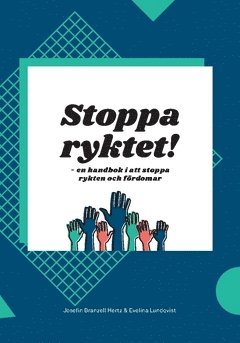 Josefin Branzell Hertz, Evelina Lundqvist - Stoppa ryktet! : en handbok i att stoppa rykten och fördomar, Häftad