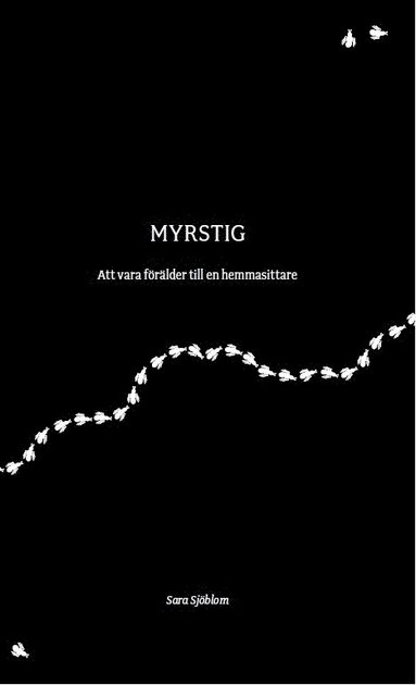 bokomslag Myrstig - att vara förälder till en hemmasittare