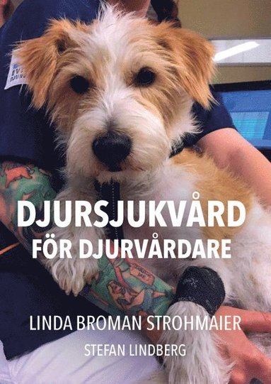 Linda Broman Strohmaier, Stefan Lindberg - Djursjukvård för djurvårdare, Häftad