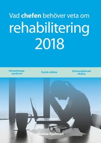 bokomslag Vad chefen behöver veta om rehabilitering 2018