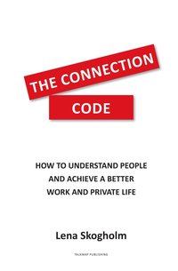bokomslag The connection code : how to understand people and achieve a better work and private life
