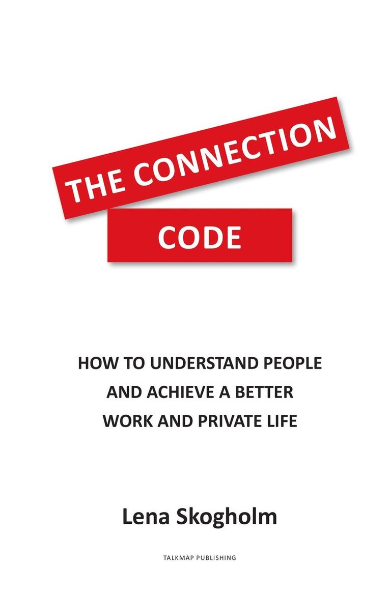 The connection code : how to understand people and achieve a better work and private life 1