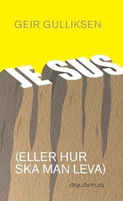 Geir Gulliksen - Je sus (eller hur ska man leva), Häftad