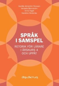 bokomslag Språk i samspel : Retorik för lärare i årskurs 4 och uppåt