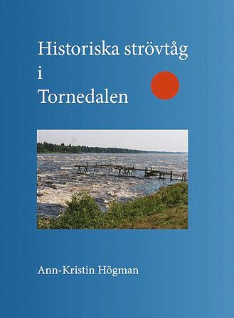 Historiska strövtåg i Tornedalen 1