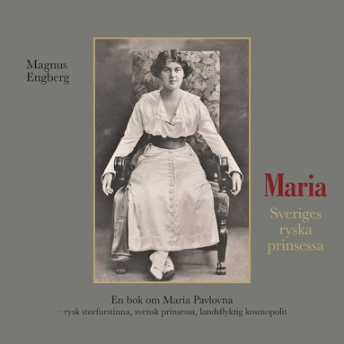 bokomslag Maria : Sveriges ryska prinsessa