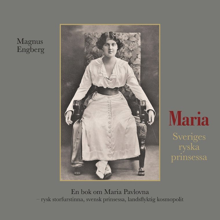 Magnus Engberg - Maria : Sveriges ryska prinsessa, Inbunden