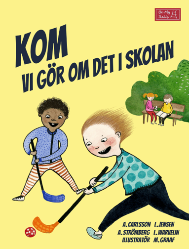 Anna Carlsson, Linda Jensen, Annelie Strömberg, Linda Warvelin - Kom vi gör om det i skolan, Inbunden