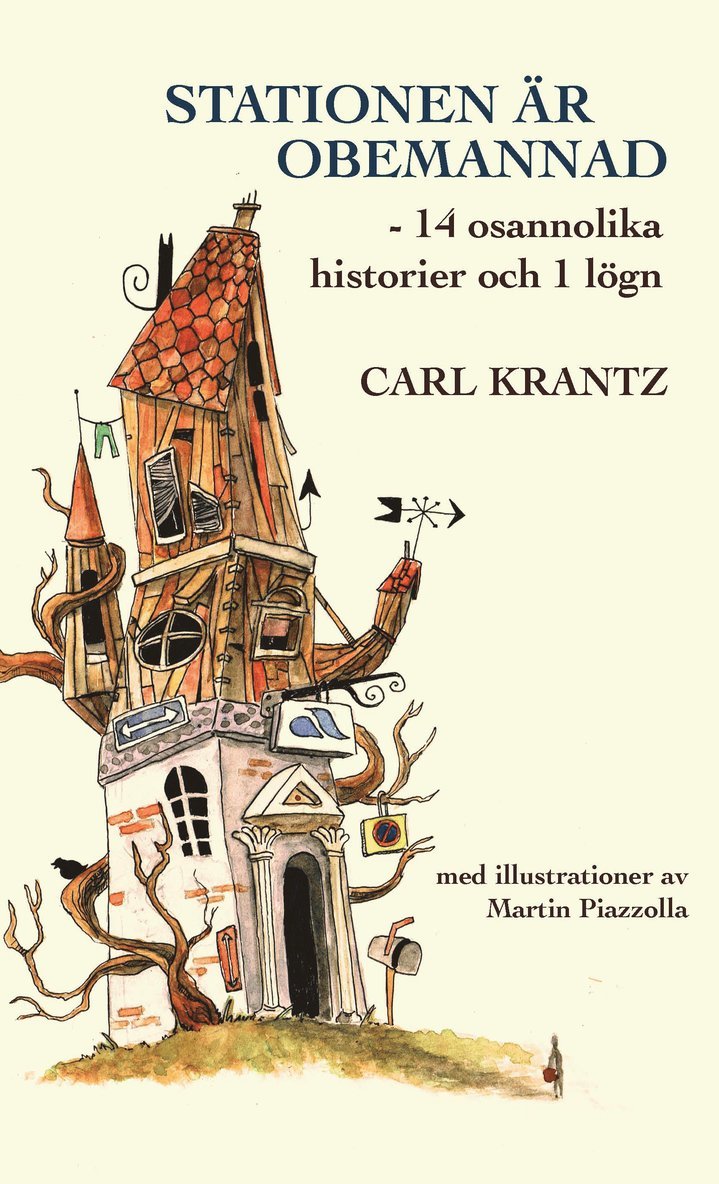 Carl Krantz - Stationen är obemannad : 14 osannolika historier och 1 lögn, Häftad