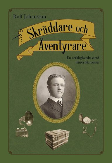 Rolf Johansson - Skräddare och äventyrare : en verklighetsbaserad historisk roman, Kartonnage
