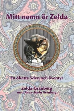 bokomslag Mitt namn är Zelda : en ökatts öden och äventyr