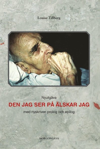 Den jag ser på älskar jag - Nyutgåva med nyskriven prolog och epilog 1