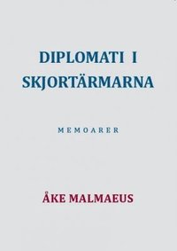 bokomslag Diplomati i skjortärmarna : memoarer