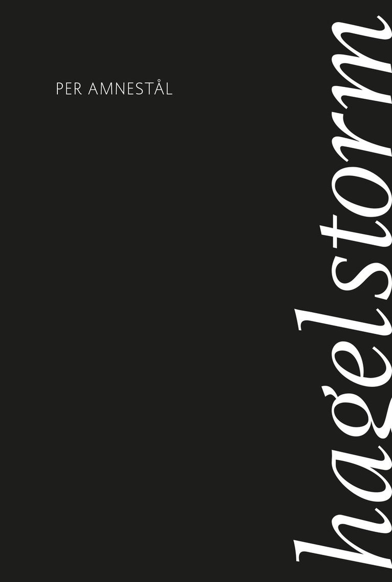 Per Amnestål - Hagelstorm ELLER BLÅS UT ERA (REDAN TOMMA) SKALLAR NASSAR, Häftad