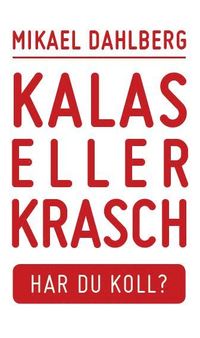 bokomslag Kalas eller krasch : har du koll?