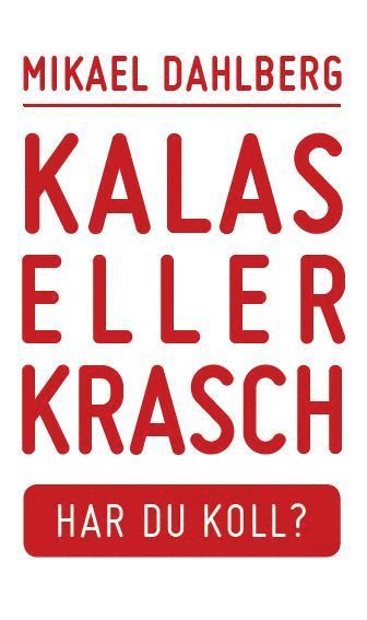 Mikael Dahlberg - Kalas eller krasch : har du koll?, Häftad
