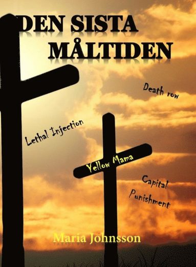 Maria Johnsson - Den sista måltiden, Häftad