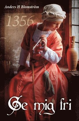 Anders H Blomström - Ge mig fri 1356, Inbunden