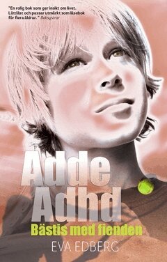 Eva Edberg - Adde Adhd : bästis med fienden, Häftad