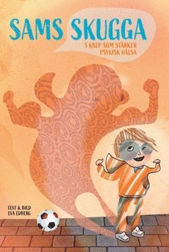 Eva Edberg - Sams skugga : 5 knep som stärker psykisk hälsa, Inbunden