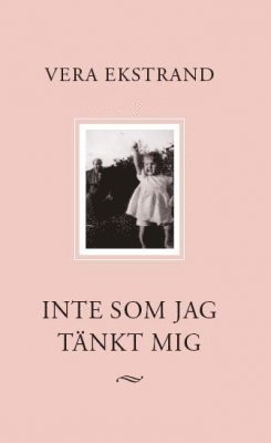 Vera Ekstrand - Inte som jag tänkt mig, Häftad