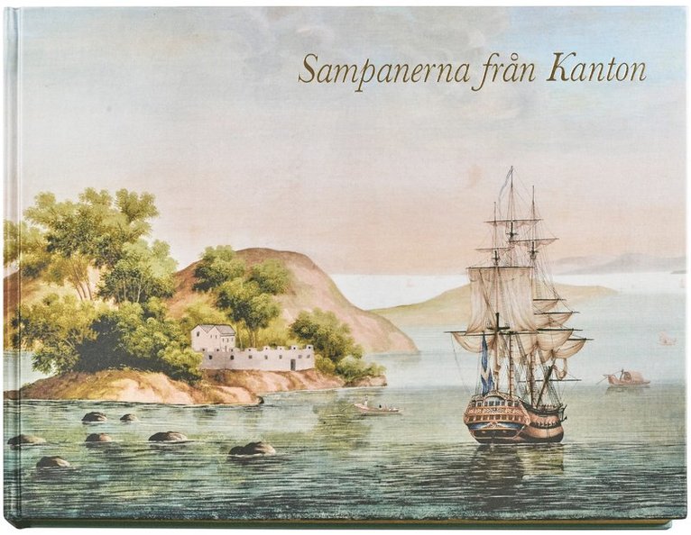 Kenneth Nyberg, Svante Nordin, Magnus Olausson, Kerstin Barup, Torbjörn Lodén, Jeremy Franks - Sampanerna från Kanton : F.H af Chapmans kinesiska gouacher, Inbunden