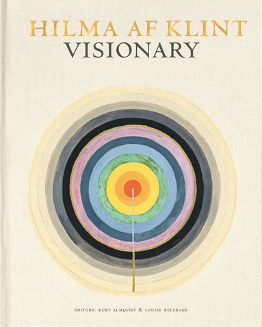 Daniel Birnbaum, Julia Voss, Tracey Bashkoff, Isaac Lubelsky, Linda Dalrymple Henderson, Marco Pasi, Kurt Almqvist - Hilma af Klint : visionary, Inbunden