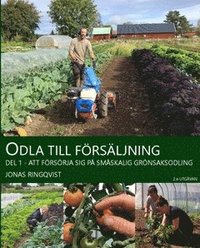 bokomslag Odla till försäljning : att försörja sig på småskalig grönsaksodling