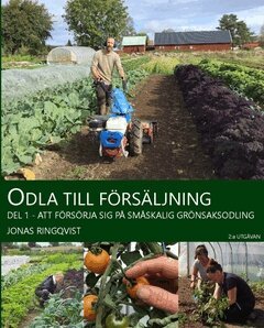 Jonas Ringqvist - Odla till försäljning : att försörja sig på småskalig grönsaksodling, Häftad