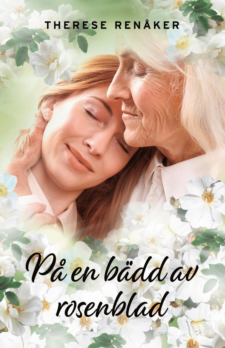 Therese Renåker - På en bädd av rosenblad, Inbunden
