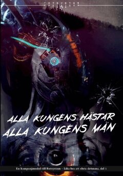Mikael Bergström - Alla kungens hästar, alla kungens män - en kampanjmodul till Rotsystem : Lika bra att sluta drömma, del 1, Häftad