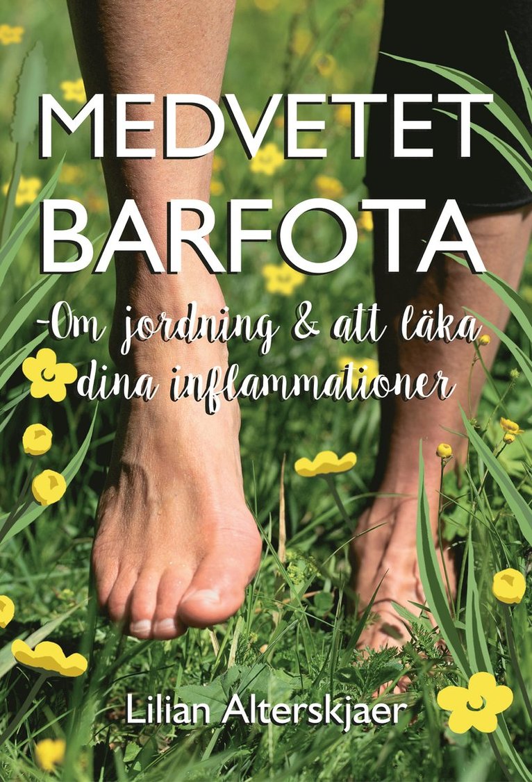 Medvetet barfota : om jordning och att läka dina inflammationer 1