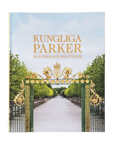 Sofia Hillborg, Magnus Andersson, Hélène Gullberg - Kungliga parker : människor och berättelser, Häftad