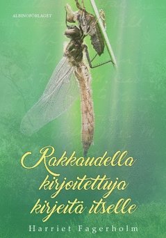 Harriet Fagerholm - Rakkaudella kirjoitettuja kirjeitä itselle : itsetuntemusopas, Häftad