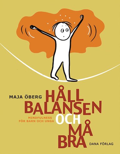 bokomslag Håll balansen och må bra : mindfulness för barn och unga