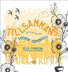 Tillsammans : en liten bok om svensk demokrati 1