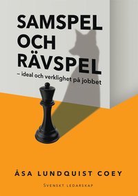 bokomslag Samspel och rävspel : ideal och verklighet på jobbet