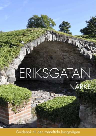 Thomas Hjelt, Pernilla Hjelt - Eriksgatan Närke : guidebok till den medeltida kungsvägen, Häftad