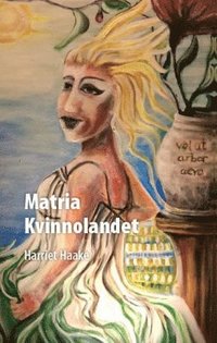 bokomslag Matria - kvinnolandet