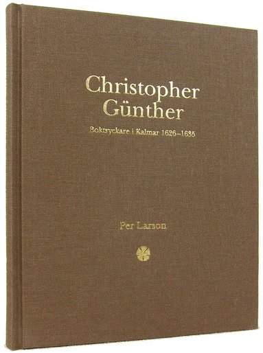 bokomslag Christopher Günther : boktryckare i Kalmar 1626-1635