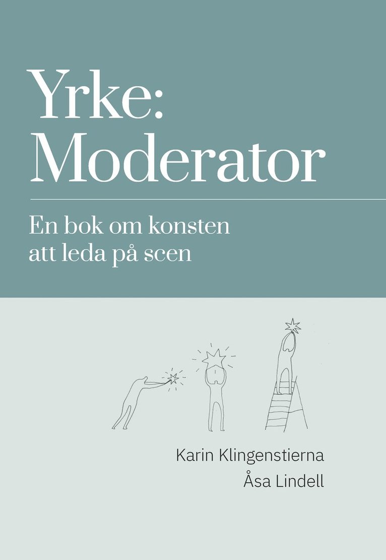 Karin Klingenstierna, ÅSa Lindell - Yrke: moderator : en bok om konsten att leda på scen, Häftad