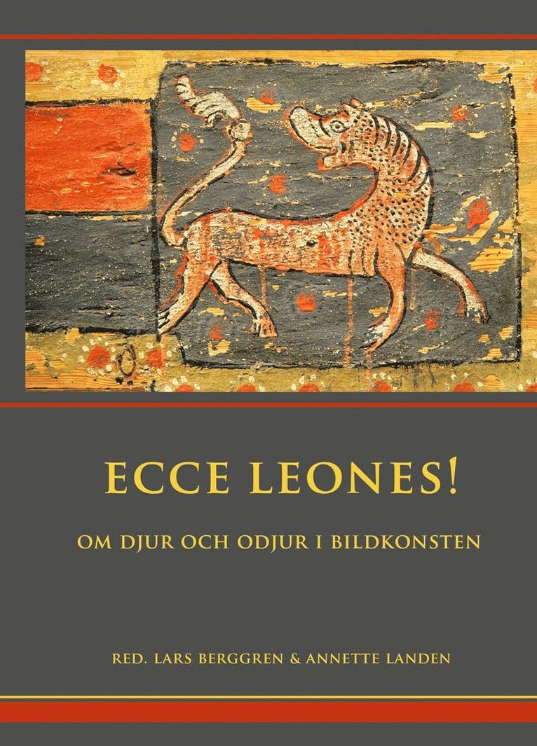 Ecce Leones! : om djur och odjur i bildkonsten, Inbunden