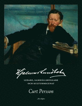 bokomslag Hjalmar Lundbohm : ledare, samhällsbyggare och kulturmecenat